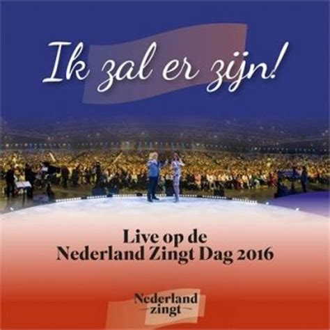 nederland zingt ik zal er zijn